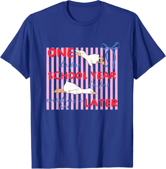 One School Year Later Funny Silly Goose Teacher Summer Vibes T-Shirt - T-Shirt | Royal