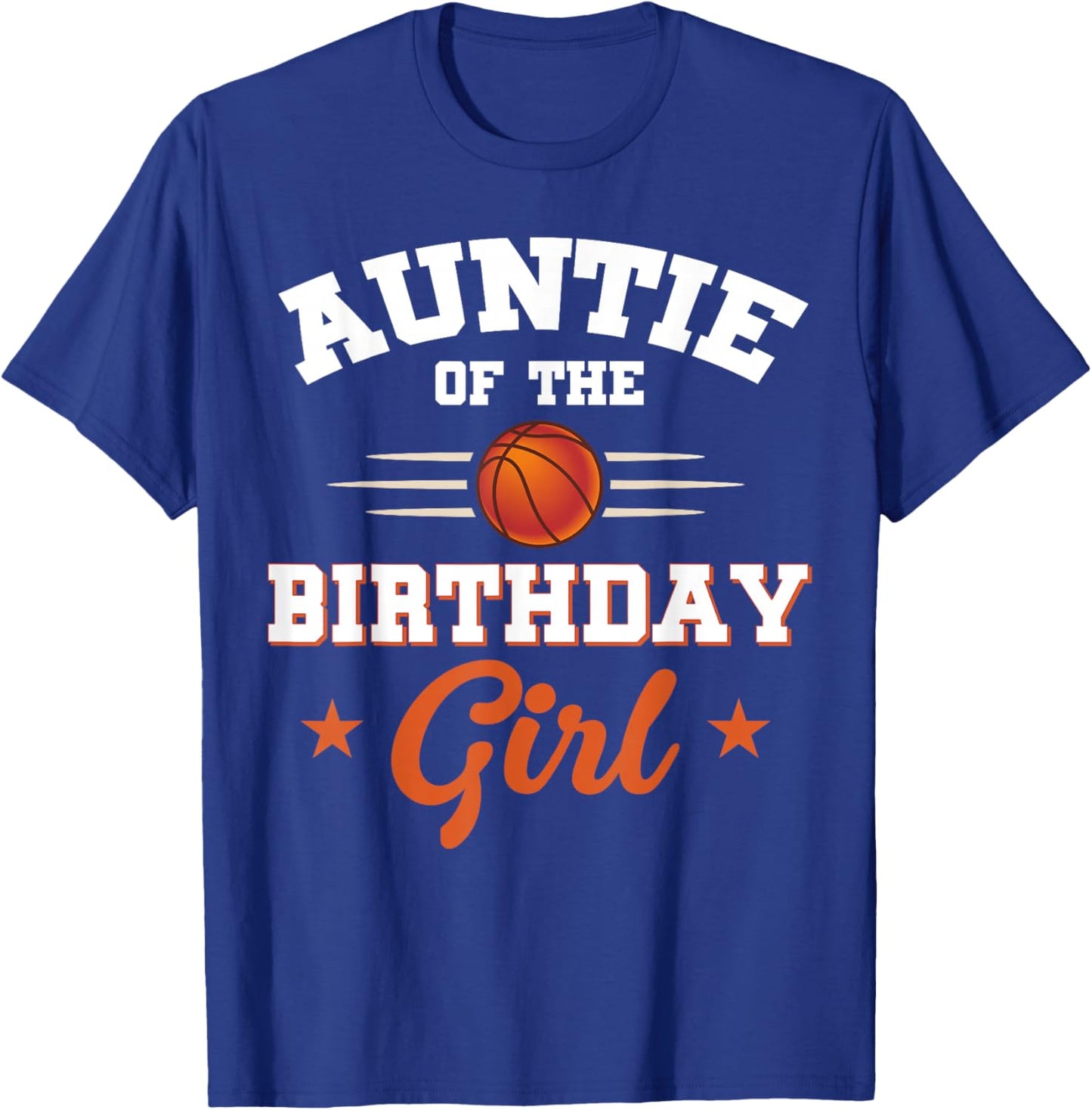 Auntie Of The Birthday Girl Basketball Sport Lovers T-Shirt - T-Shirt | Royal