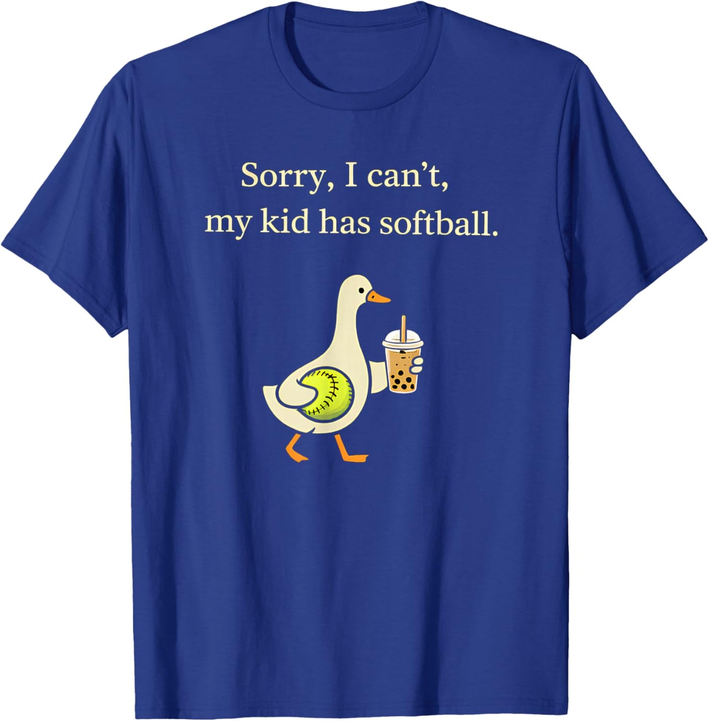 Softball Mom Sorry I Can't Funny Goose Mother Saying T-Shirt - T-Shirt | Royal