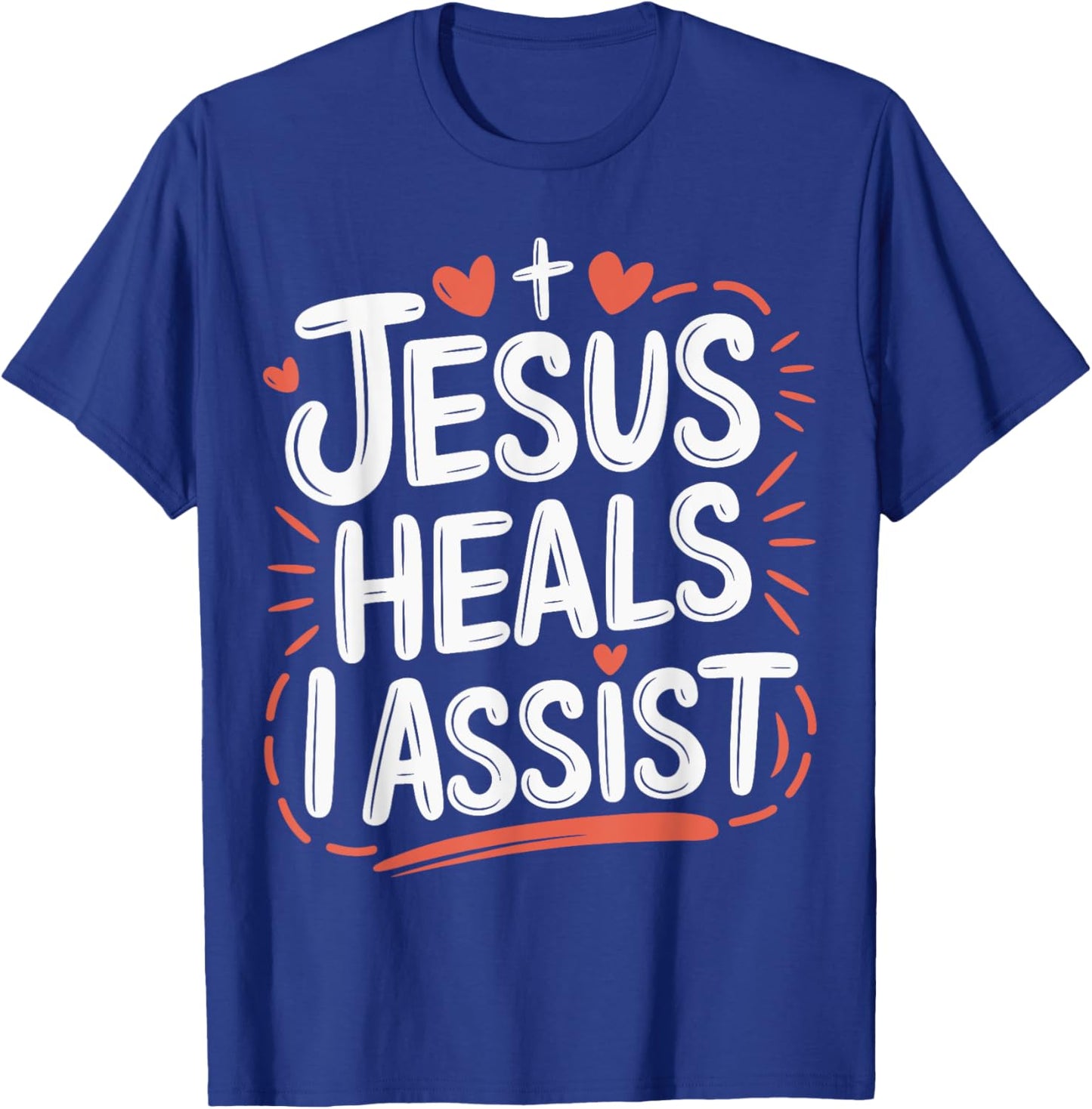 Jesus Heals I Assist Nursing Student Midwife ER Nurse T-Shirt - T-Shirt | Royal
