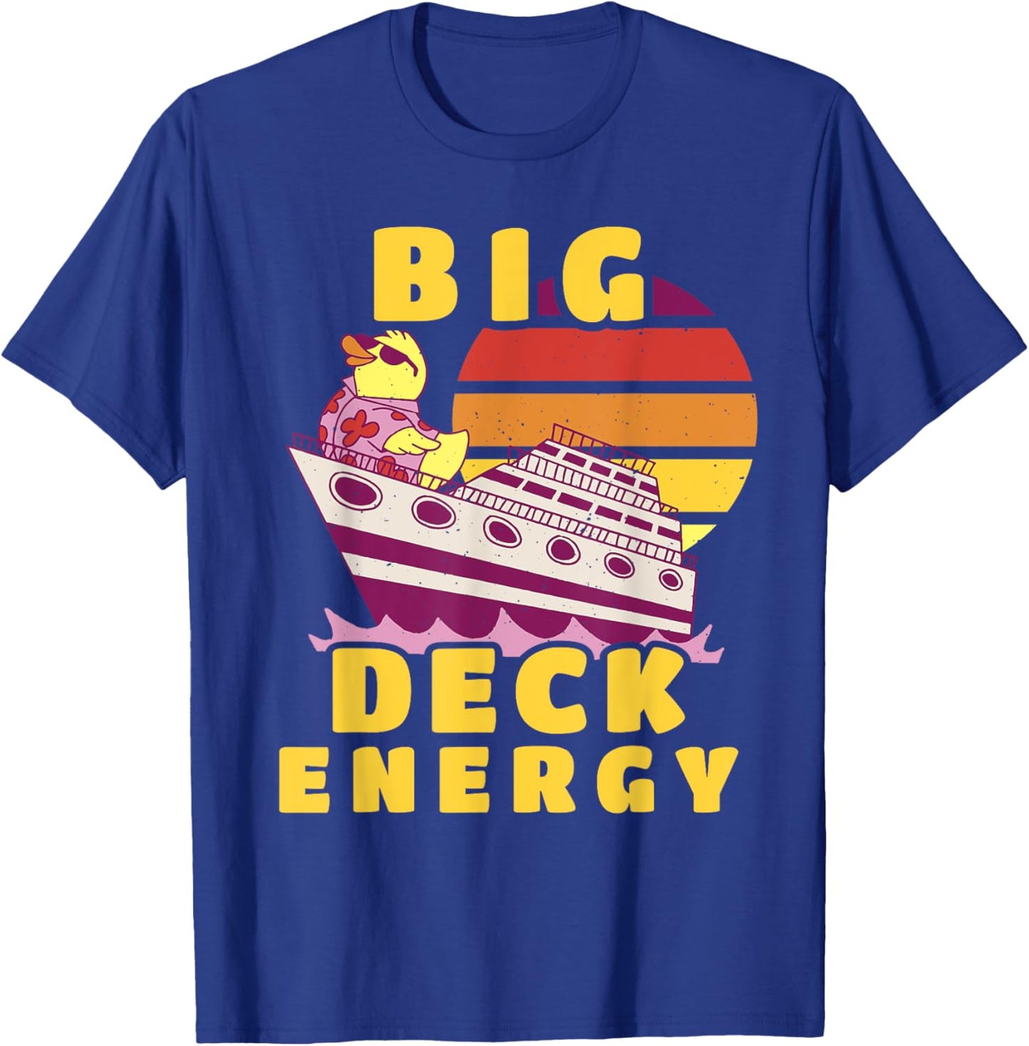 Big Deck Energy Funny Cruise Ship Duck Travel Vacation Men T-Shirt - T-Shirt | Royal
