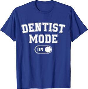 Dentist Mode On Funny Smile Maker Gift Dental Orthodontist T-Shirt - T-Shirt | Royal
