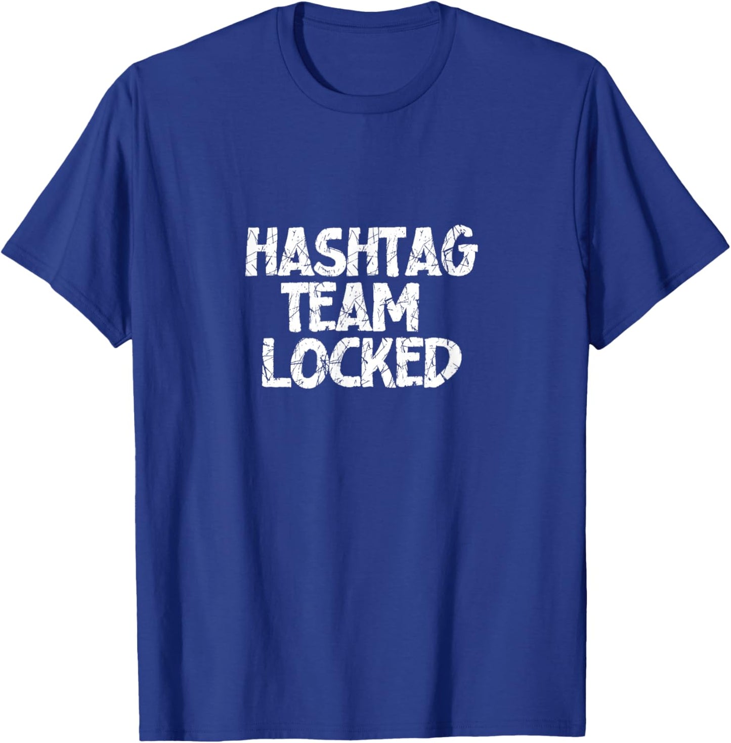 Hashtag Team Locked T-Shirt - T-Shirt | Royal