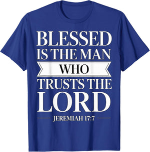 Blessed is The Man Who Trusts The Lord Bible Verse Jeremiah T-Shirt - T-Shirt | Royal