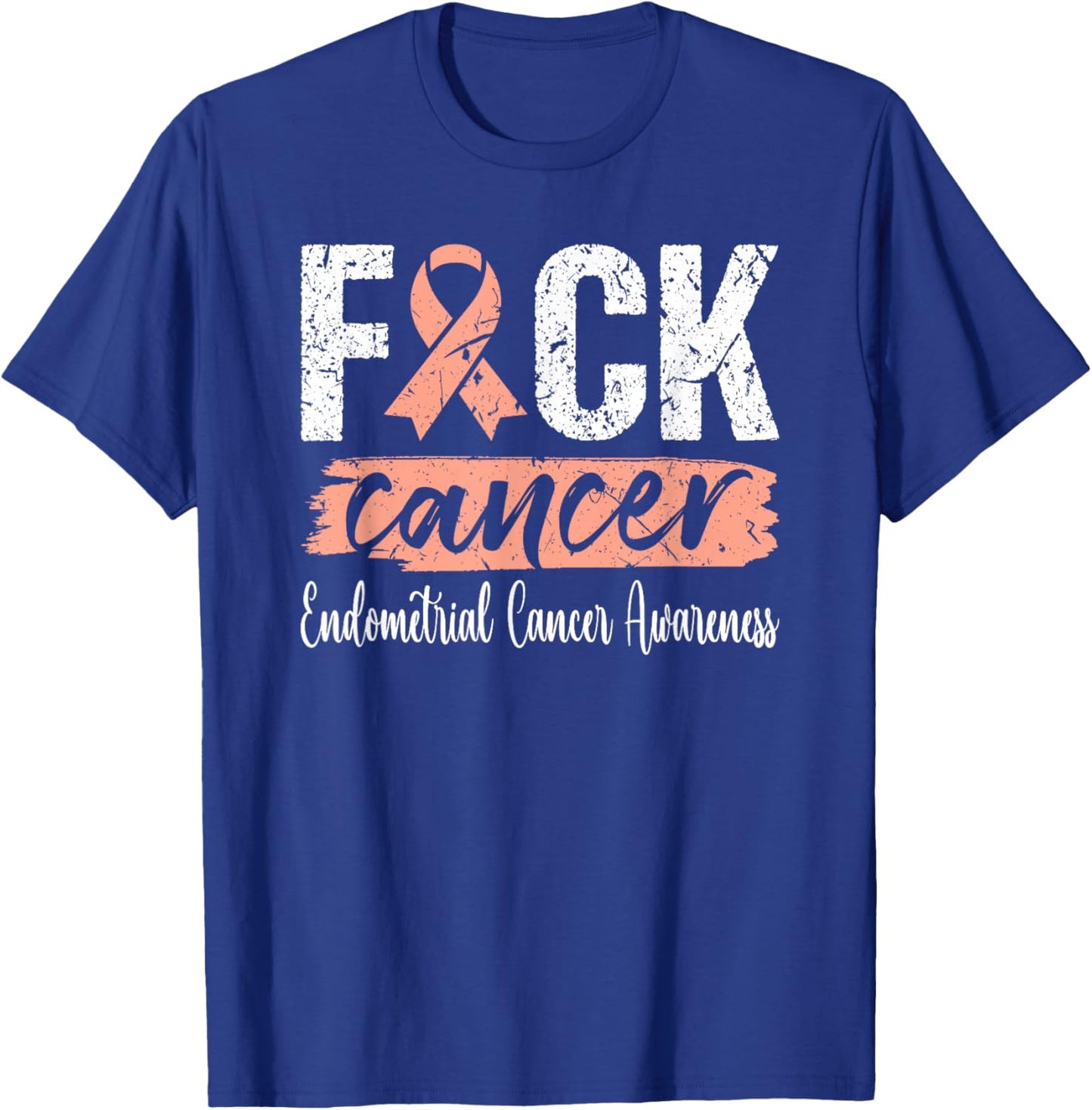 Endometrial Cancer Peach Ribbon Uterine Fuck Cancer T-Shirt - T-Shirt | Royal