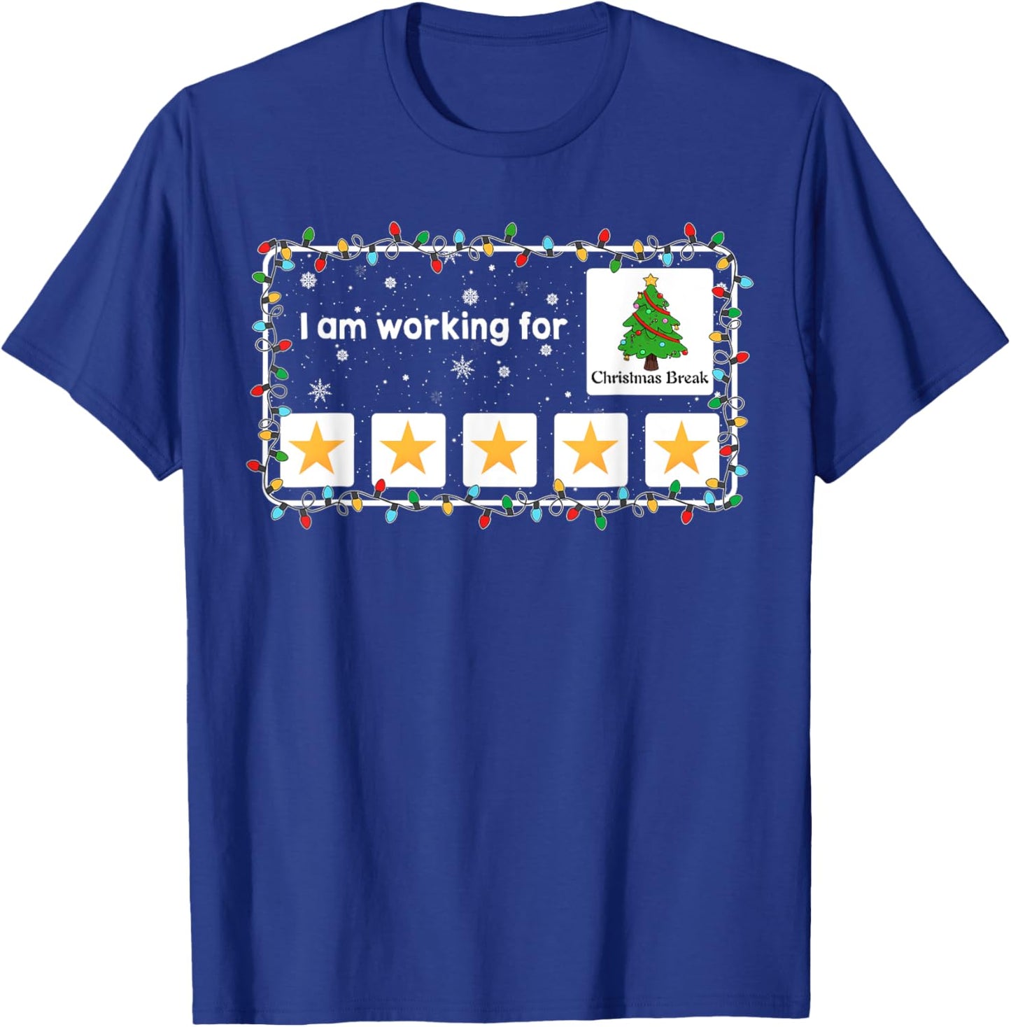 I Am Working For Christmas Break Funny Christmas Tree T-Shirt - T-Shirt | Royal
