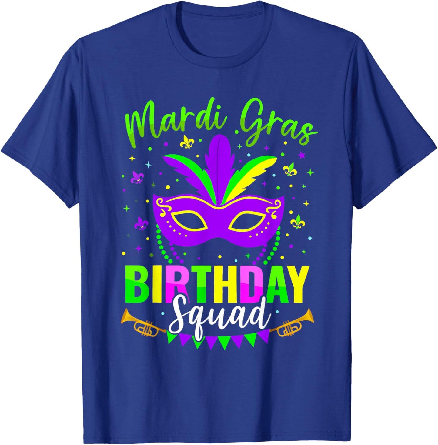 Happy Mardi Gras Birthday Mardi Gras Squad T-Shirt - T-Shirt | Royal