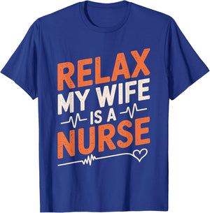 Nurse husband Relax My Wife Is A Nurse, nurse wife nursing T-Shirt - T-Shirt | Royal