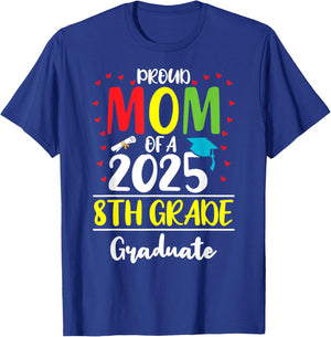Funny Proud Mom of a Class of 2025 8th Grade Graduate T-Shirt - T-Shirt | Royal