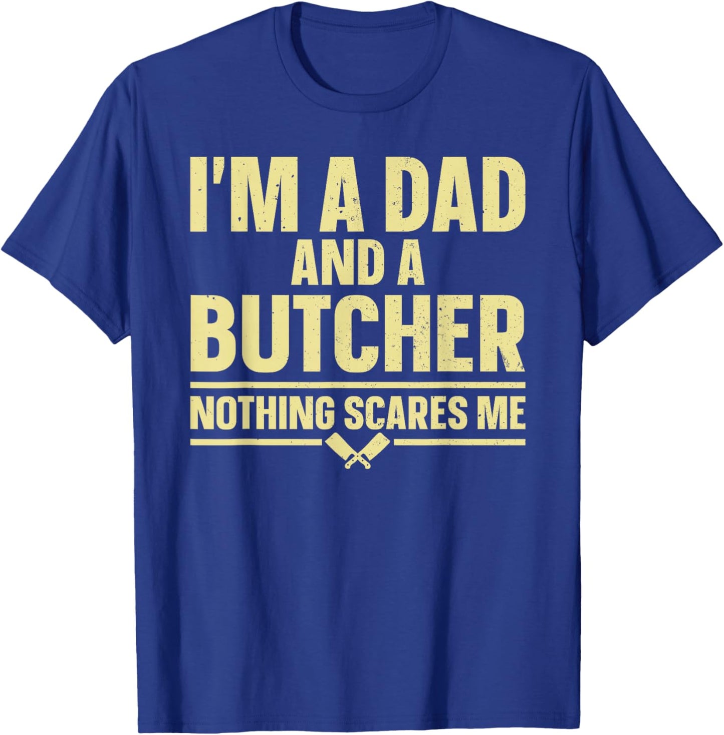 Funny Butcher Design Dad Father Meat Cutter Butcher T-Shirt - T-Shirt | Royal