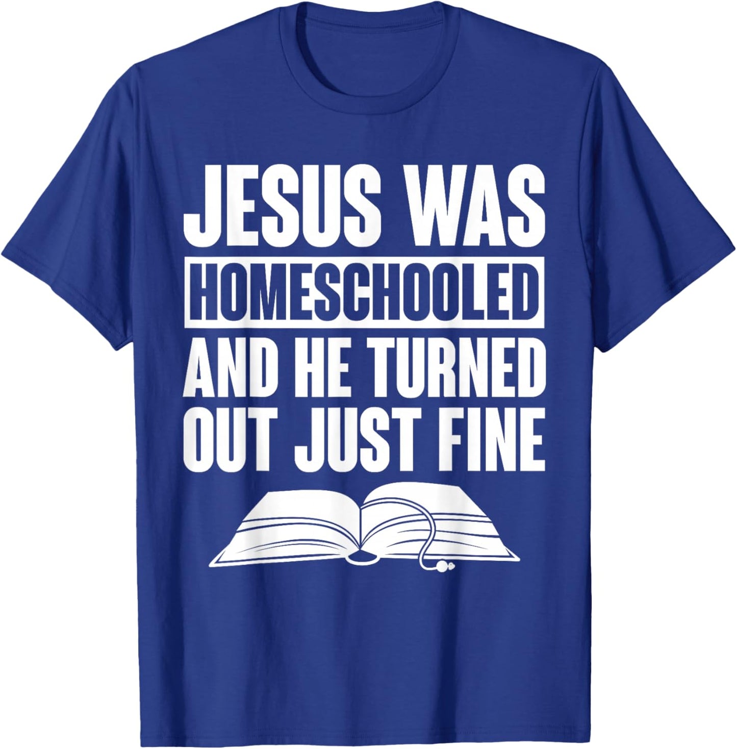 Homeschool Homeschooling Apparel -Kids Homeschool Jesus Was Homeschooled Black Small Short Sleeve Cotton, Polyester T-Shirt - T-Shirt | Royal