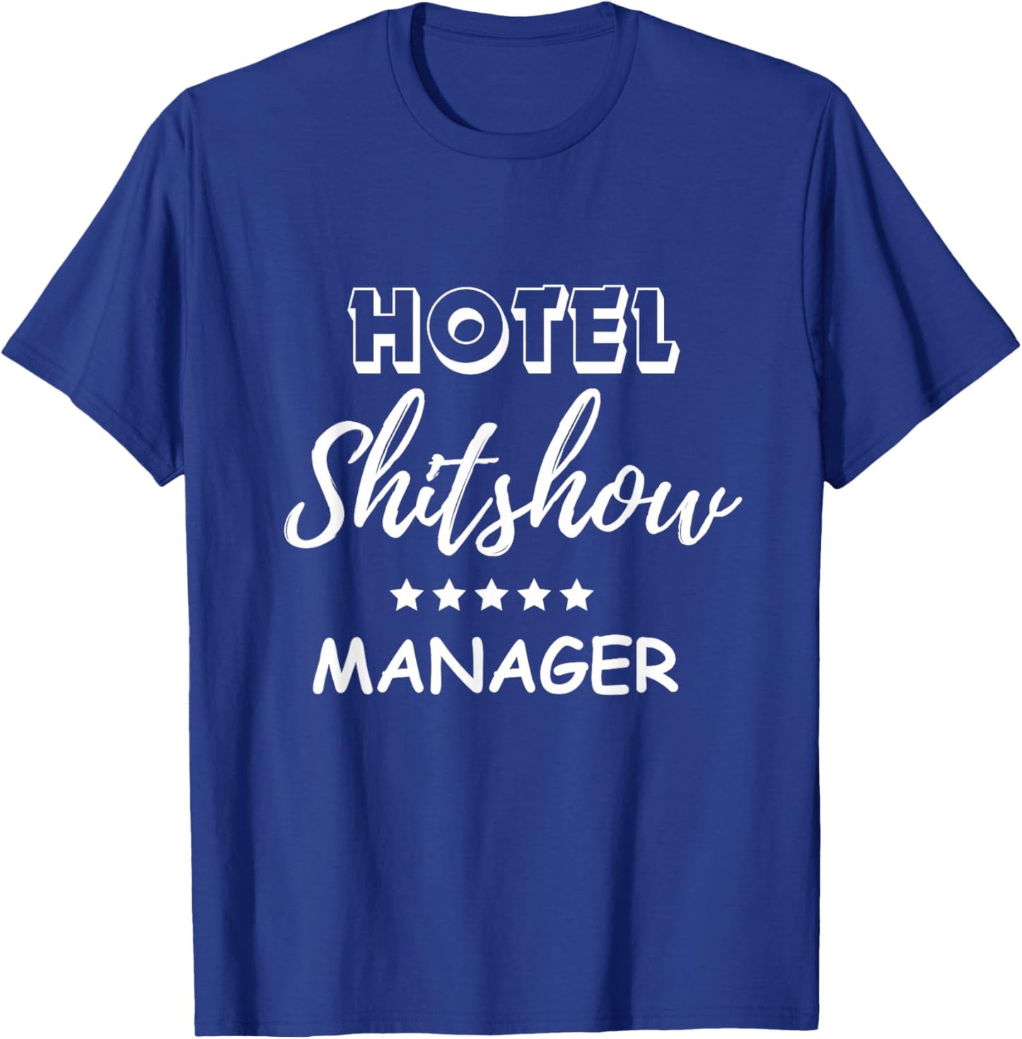 Funny Hotel Shit Show Manager T-Shirt - T-Shirt | Royal