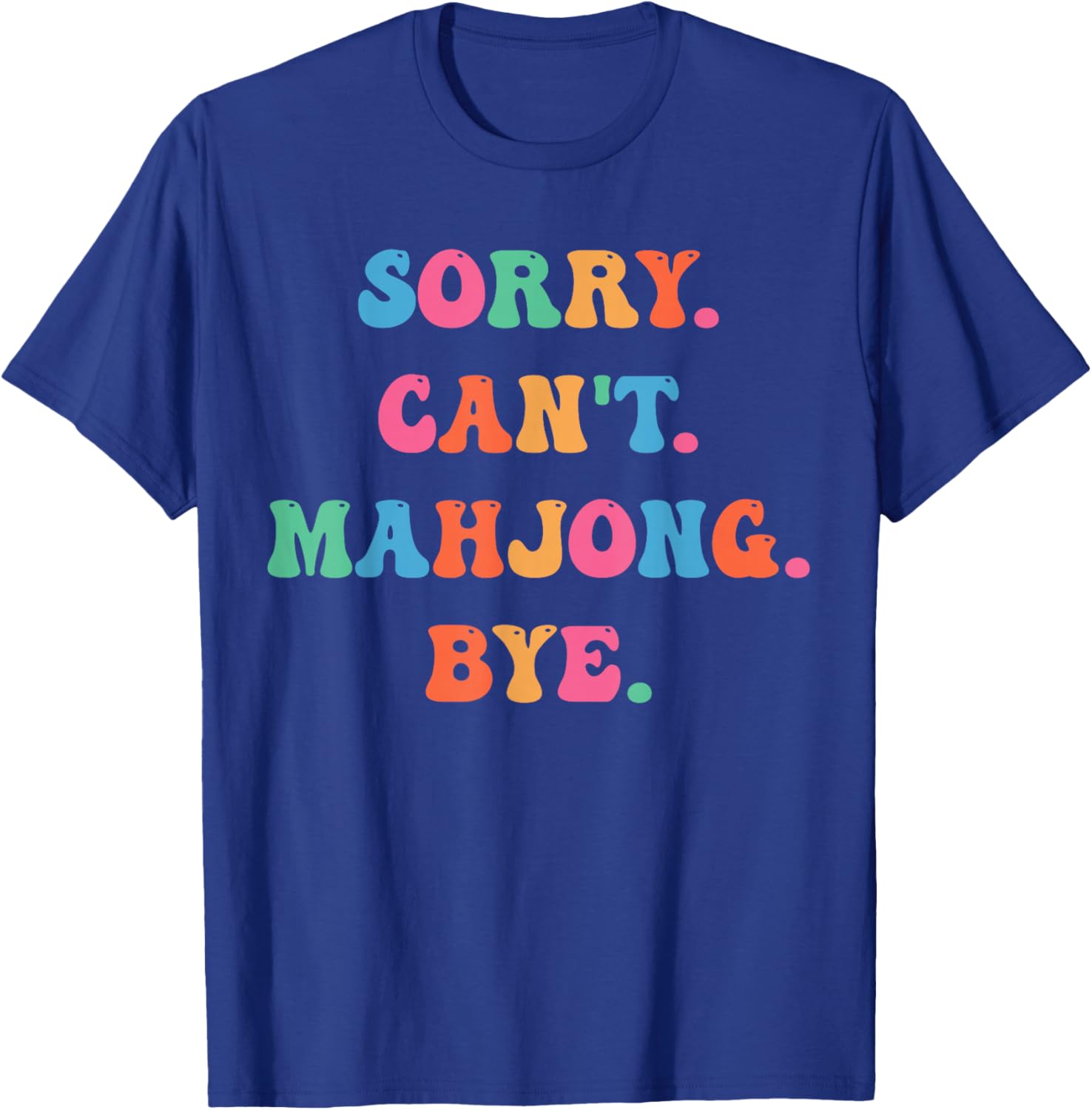Sorry Can’t Mahjong Bye Funny Game Night Saying T-Shirt - T-Shirt | Royal