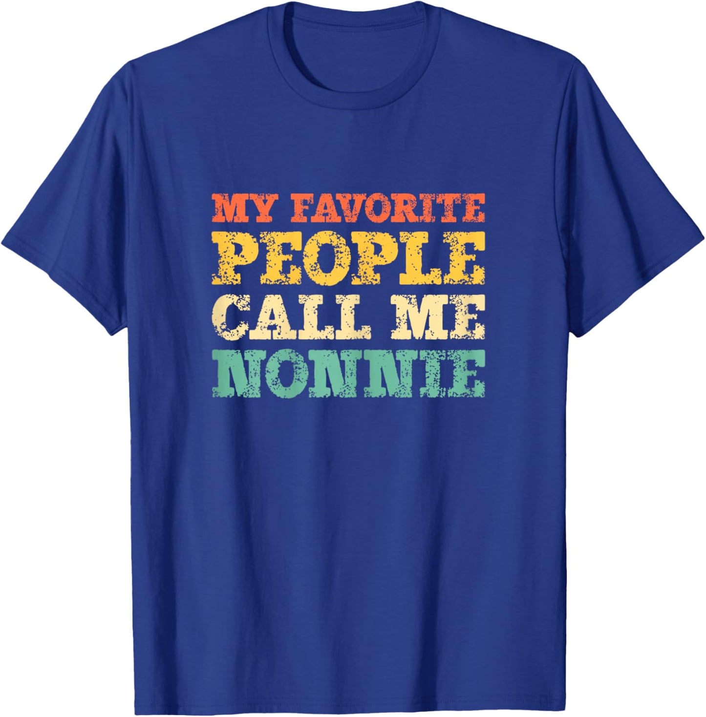 My Favorite People Call Me Nonnie Vintage T-Shirt - T-Shirt | Royal