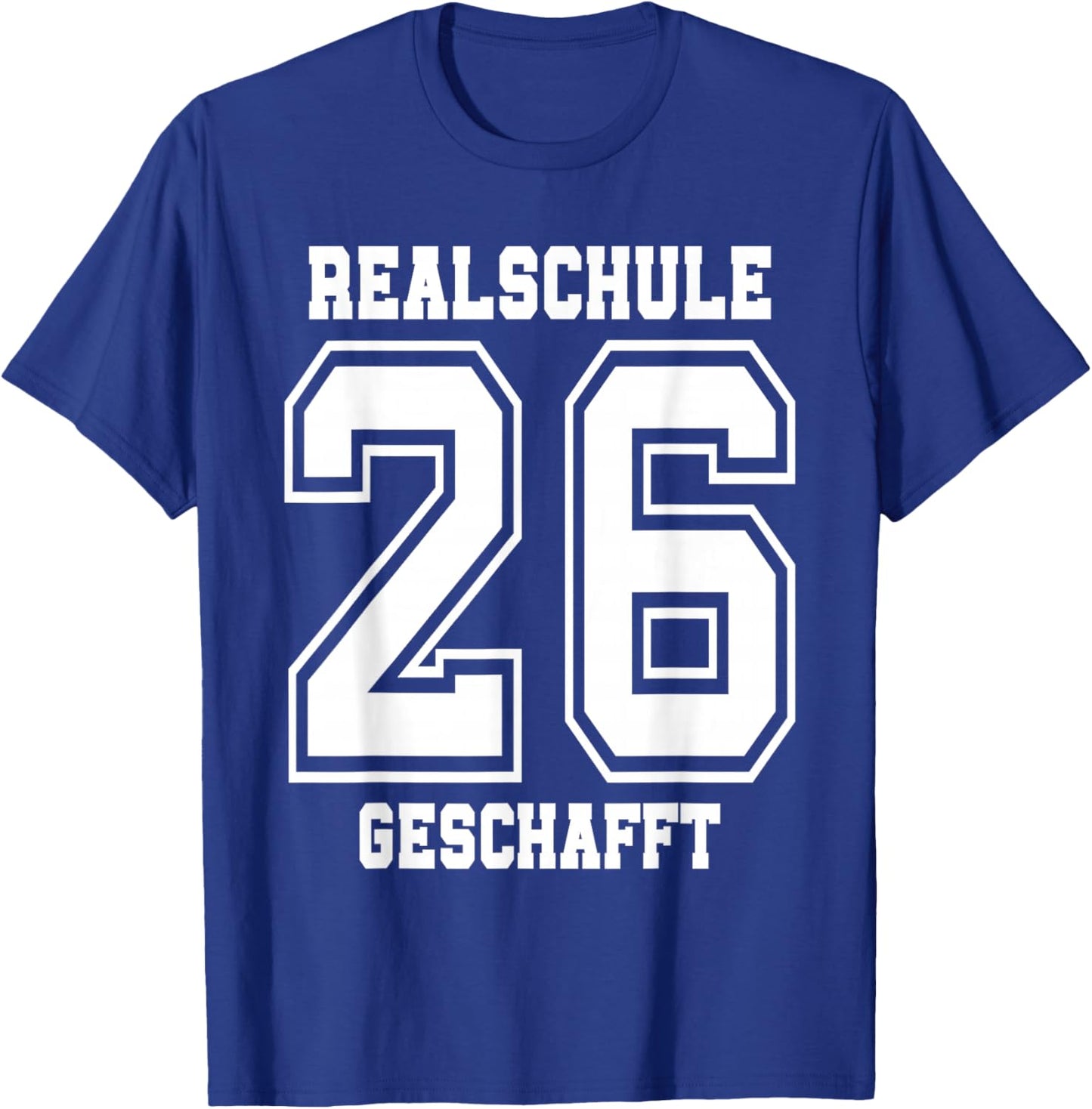 Realschule Geschafft 2026 Abschluss T-Shirt - T-Shirt | Royal