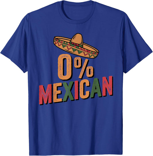 0% Mexican Cinco De Mayo Fiesta Sombrero Percent Funny T-Shirt - T-Shirt | Royal