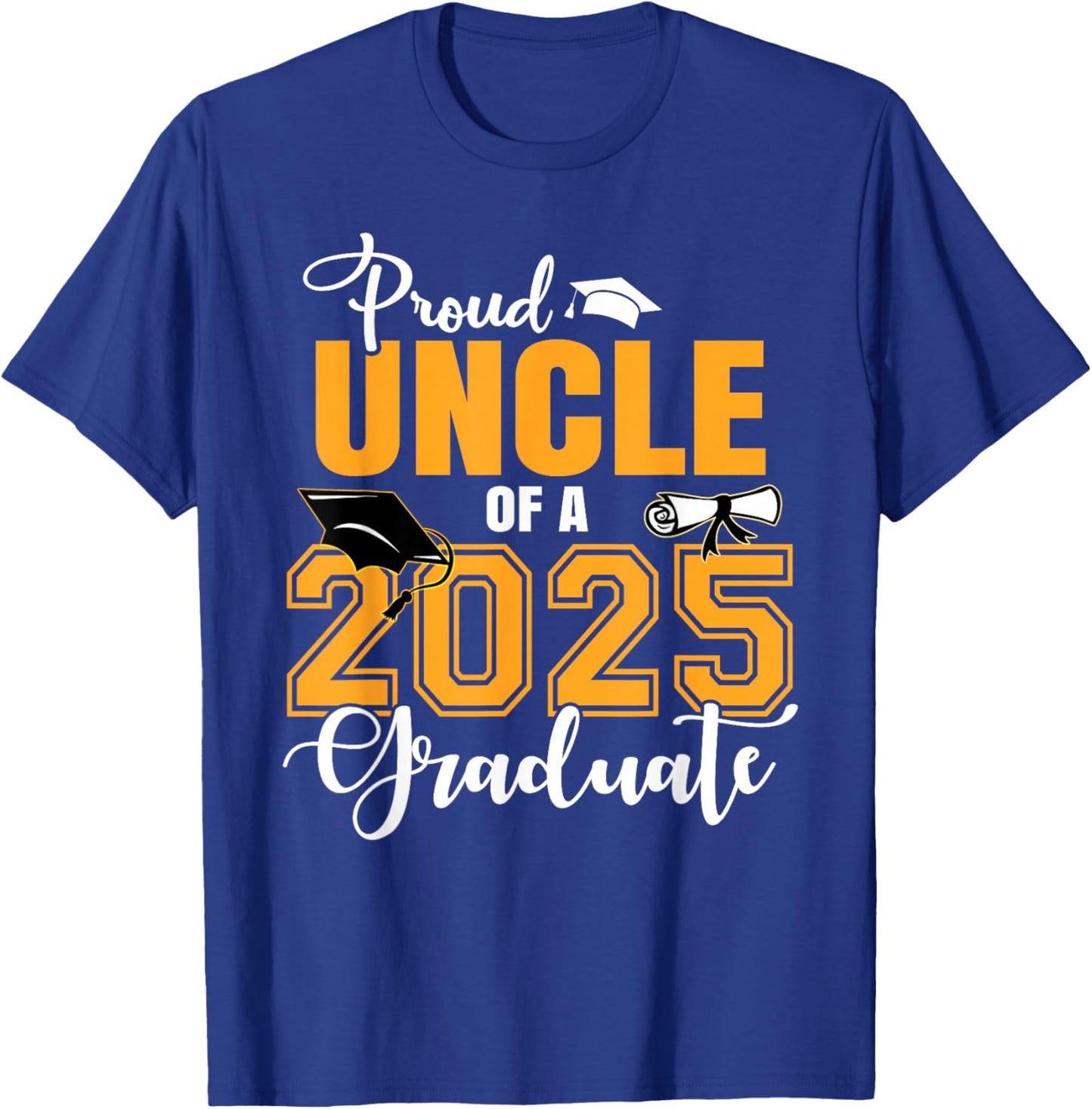 Proud Uncle Of A 2025 Graduate Graduation T-Shirt - T-Shirt | Royal