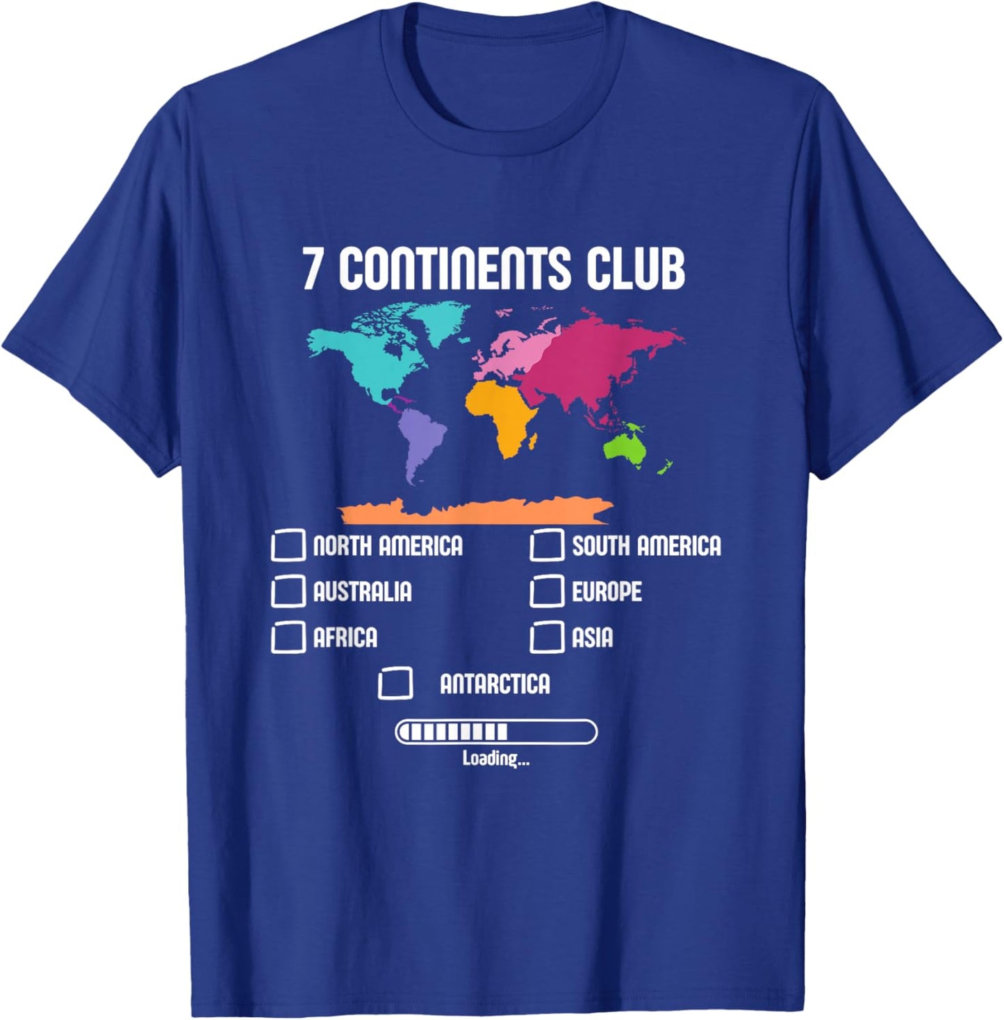 World Traveler Seven Continents 7 Continents Club Loading T-Shirt - T-Shirt | Royal