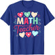 Math Teacher Valentine Love Hearts Appreciation T-Shirt - T-Shirt | Royal