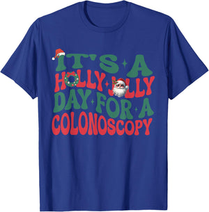 It's A Holly Xmas Jolly Day For A Colonoscopy Christmas T-Shirt - T-Shirt | Royal
