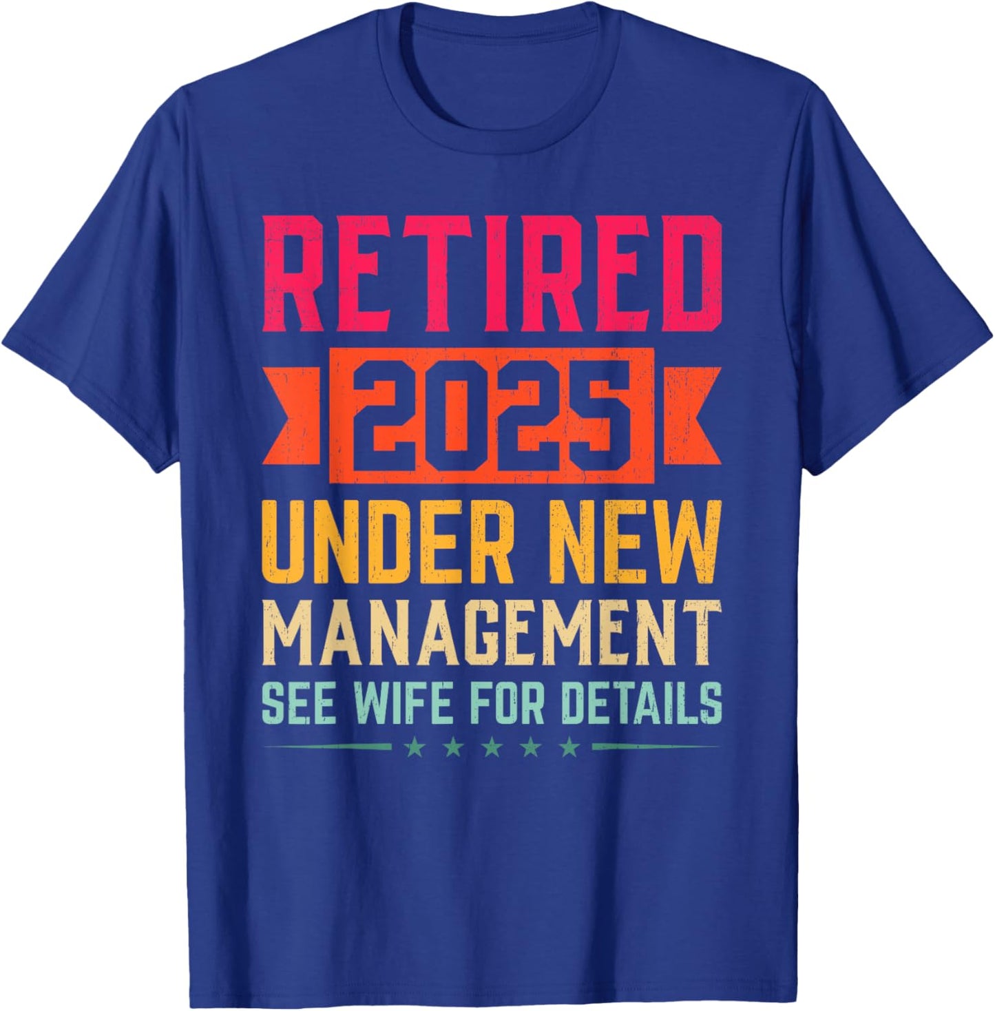 Funny Retirement Retire 2025 Dad Humor Men's T-Shirt - T-Shirt | Royal