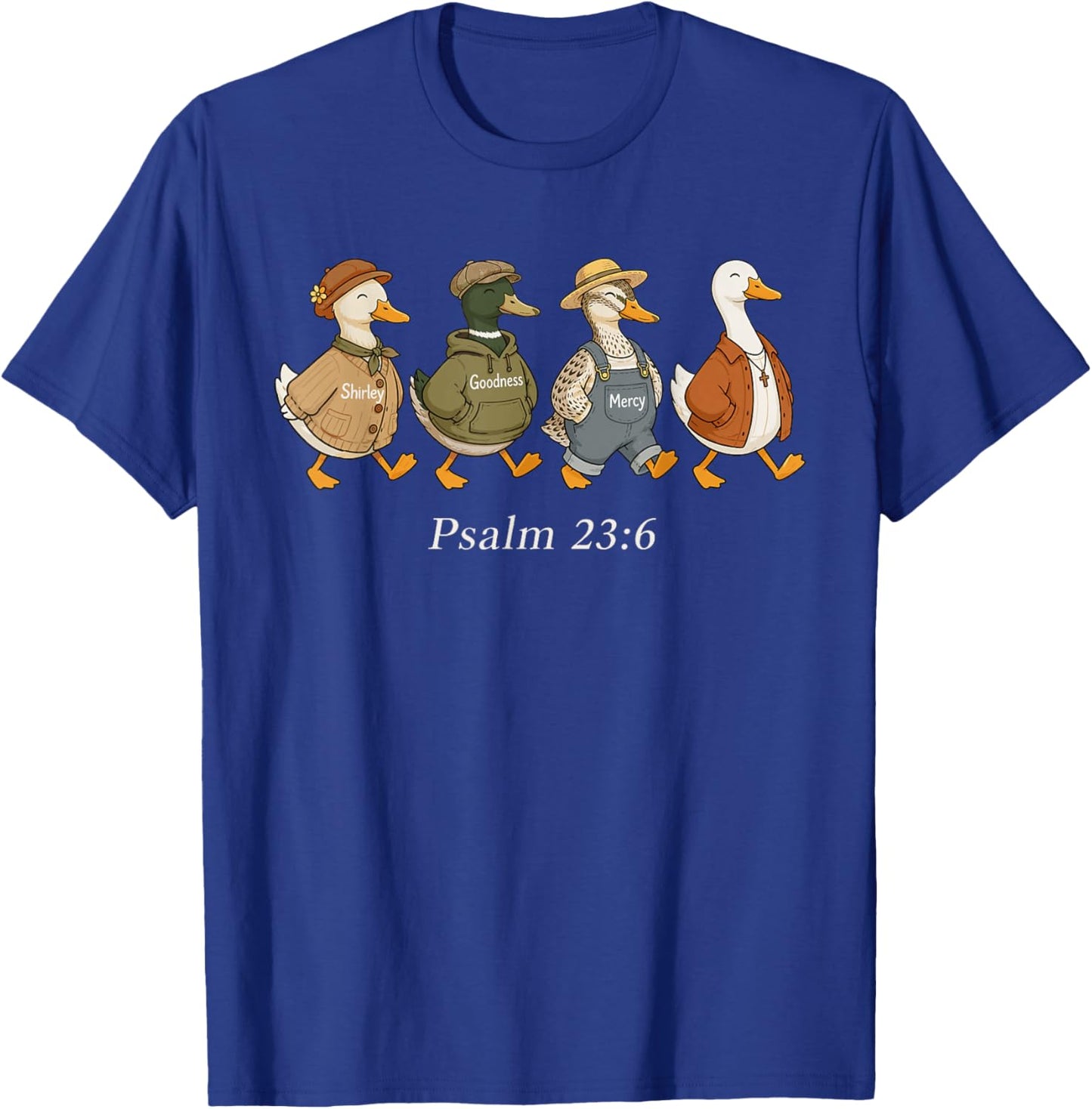 Psalm 23 6 Shirley Goodness Mercy Funny Goose Christian T-Shirt - T-Shirt | Royal