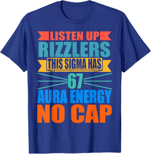 Listen Up Rizzlers This Sigma Has 67 Aura Energy Six Seven T-Shirt - T-Shirt | Royal