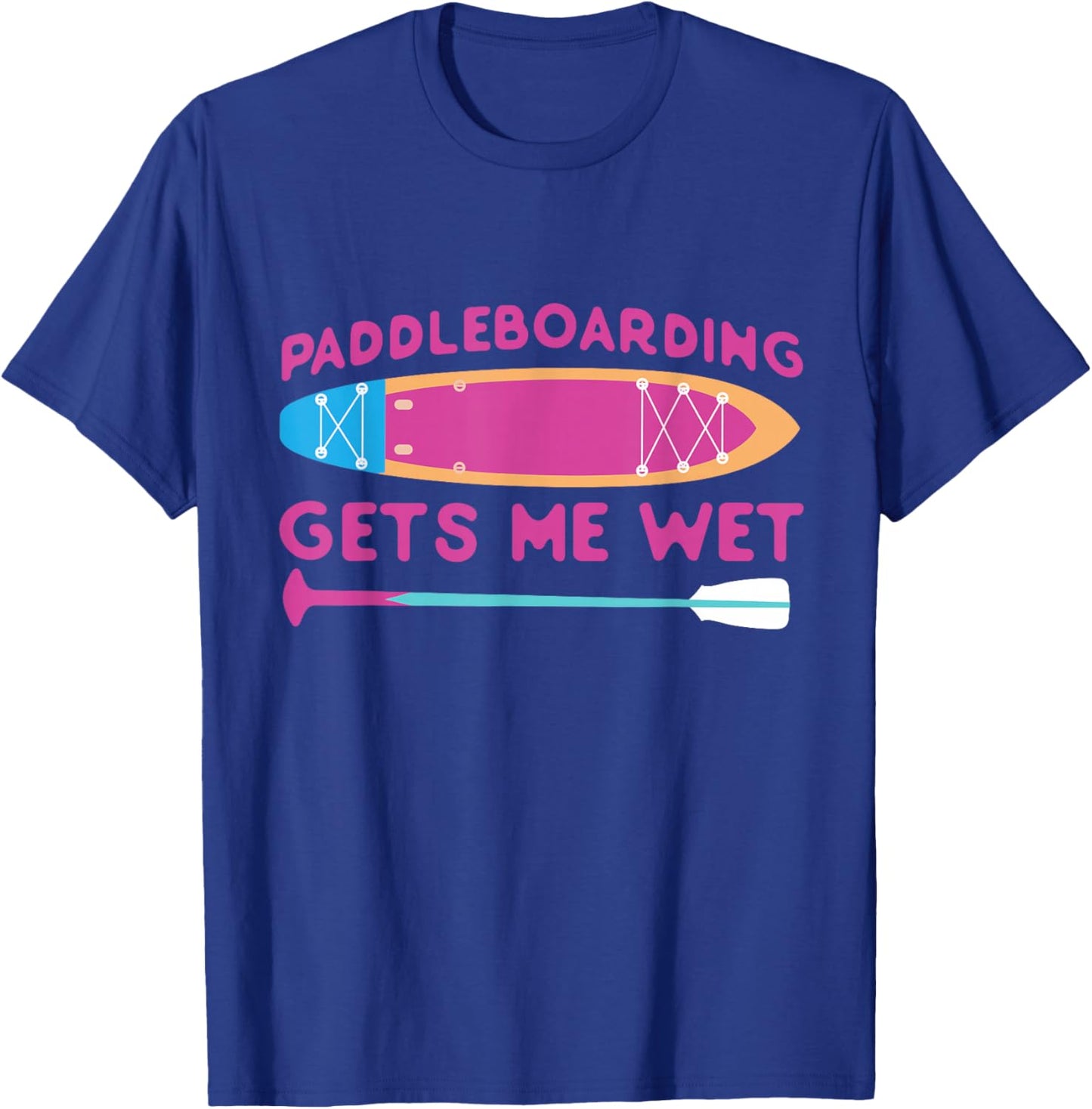 SUP Paddleboard Paddleboarding Gets Me Wet Girl T-Shirt - T-Shirt | Royal
