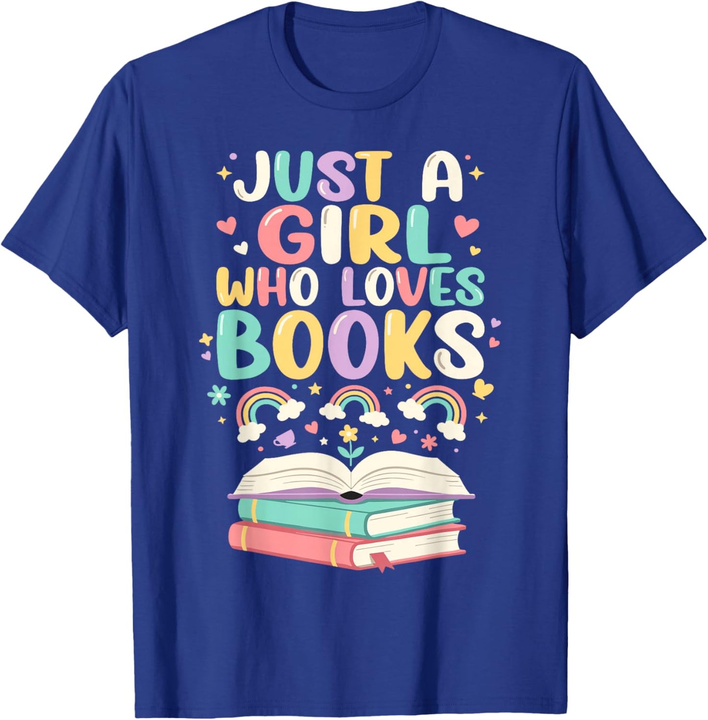 Just A Girl Who Loves Books, Reading, Bookworm & Read, Book T-Shirt - T-Shirt | Royal