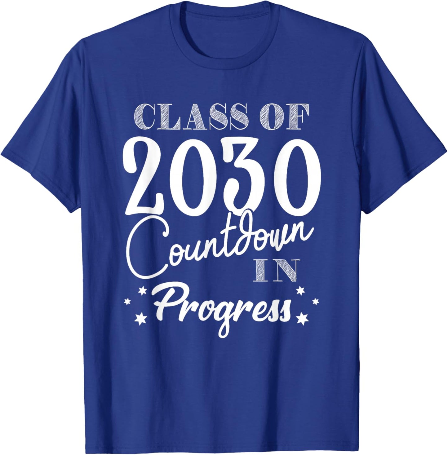 Class of 2030 Countdown in Progress Fun First Day Freshman T-Shirt - T-Shirt | Royal