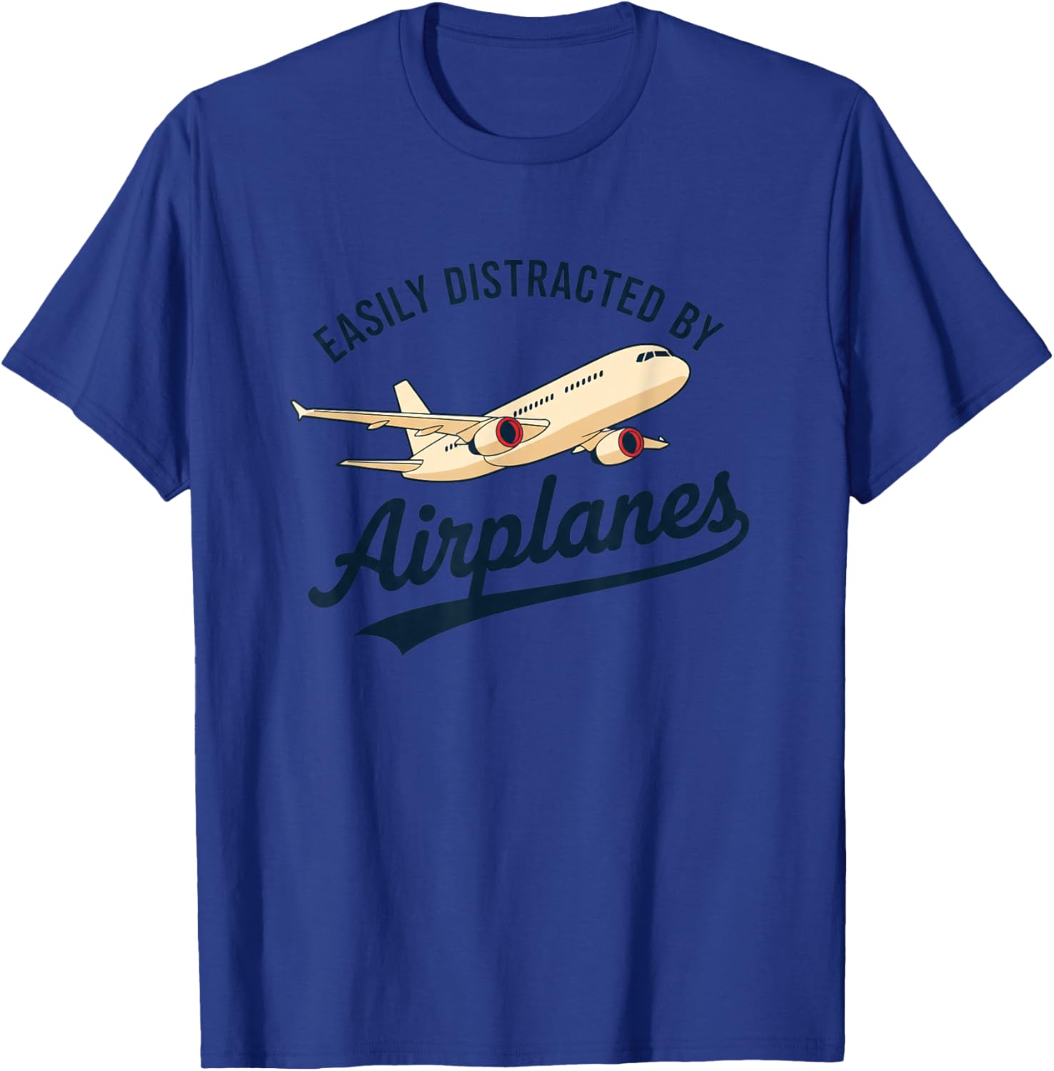 Easily Distracted by Airplanes Funny Aviation Jet Lover T-Shirt - T-Shirt | Royal