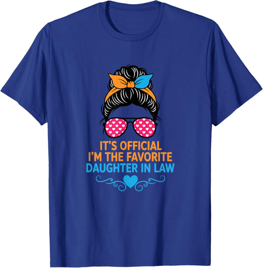 It's Official I'm The Favorite Daughter in Law Funny Family T-Shirt - T-Shirt | Royal