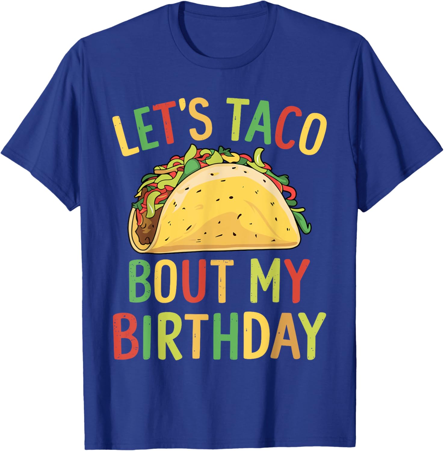 Cinco De Mayo Let's Taco Bout My Birthday Mexican Party T-Shirt - T-Shirt | Royal
