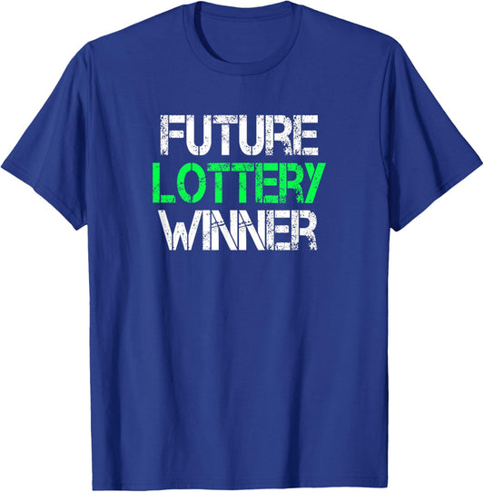 Funny Lottery Lover Scratch Off Future Lottery Winner T-Shirt - T-Shirt | Royal