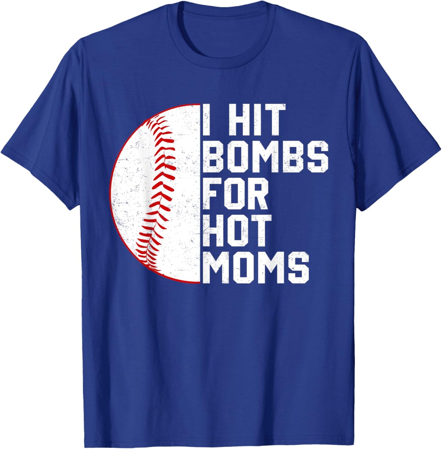 Vintage I Hit Baseball Bombs For Hot Moms Baseball Player T-Shirt - T-Shirt | Royal