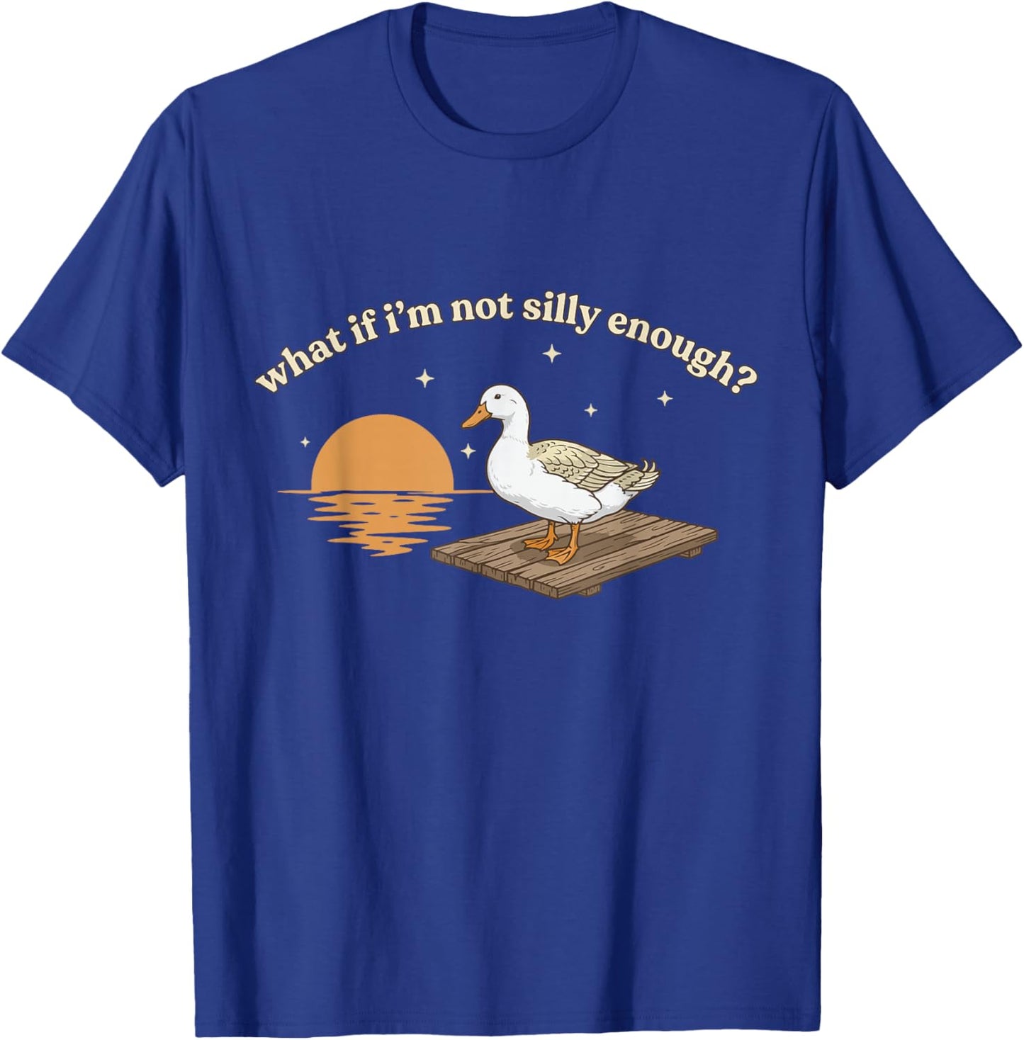 Goose What If Im Not Silly Funny Meme Retro Design T-Shirt - T-Shirt | Royal