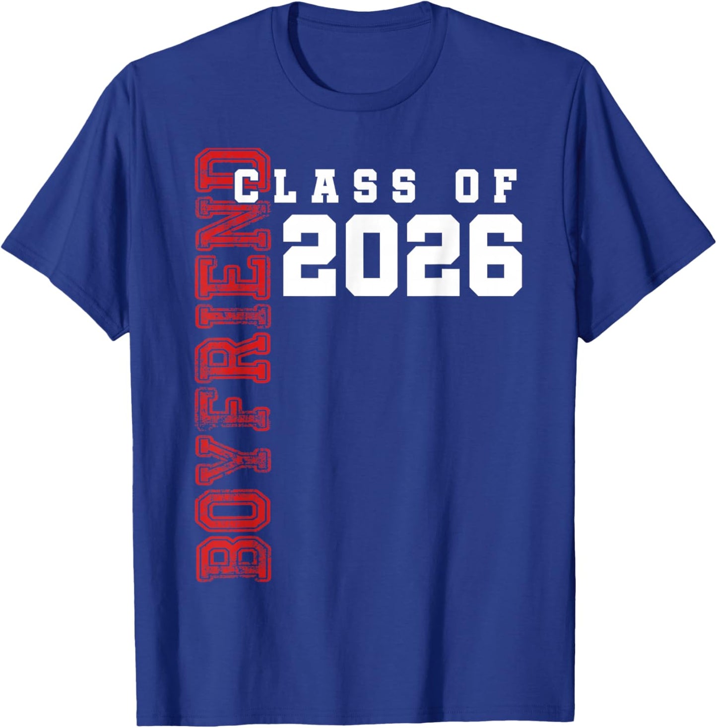 Proud Boyfriend of A 2026 Graduate Class of 2026 Graduation T-Shirt - T-Shirt | Royal