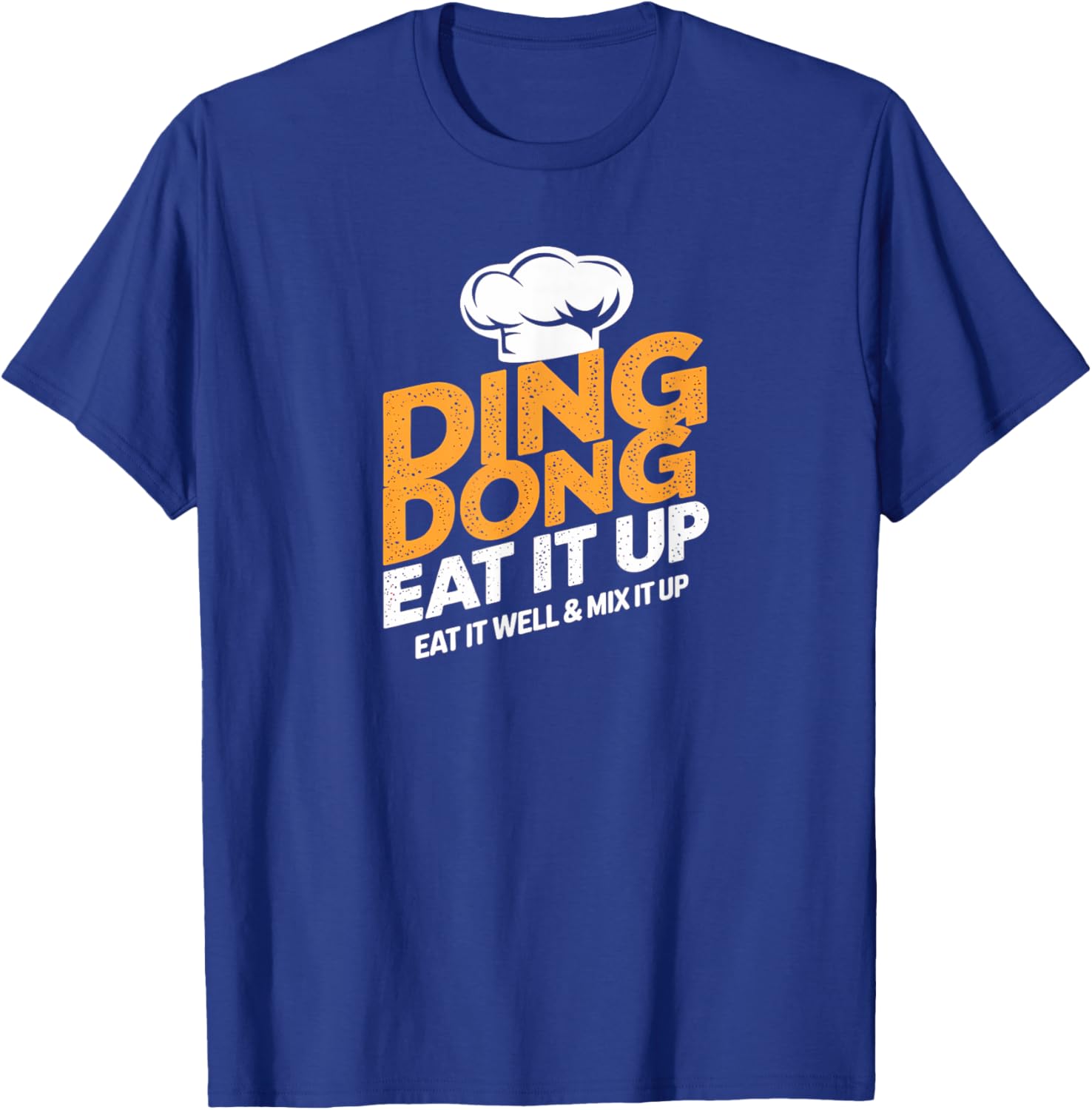 Ding Dong Eat It Up Eat It Well & Mix It Up T-Shirt - T-Shirt | Royal