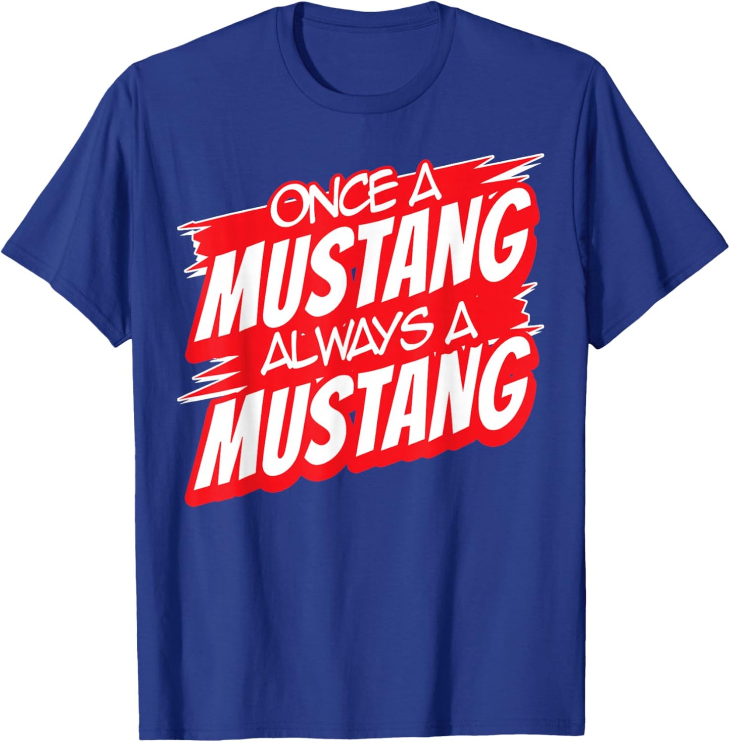 Always A Mustang Back to School Spirit R T-Shirt - T-Shirt | Royal