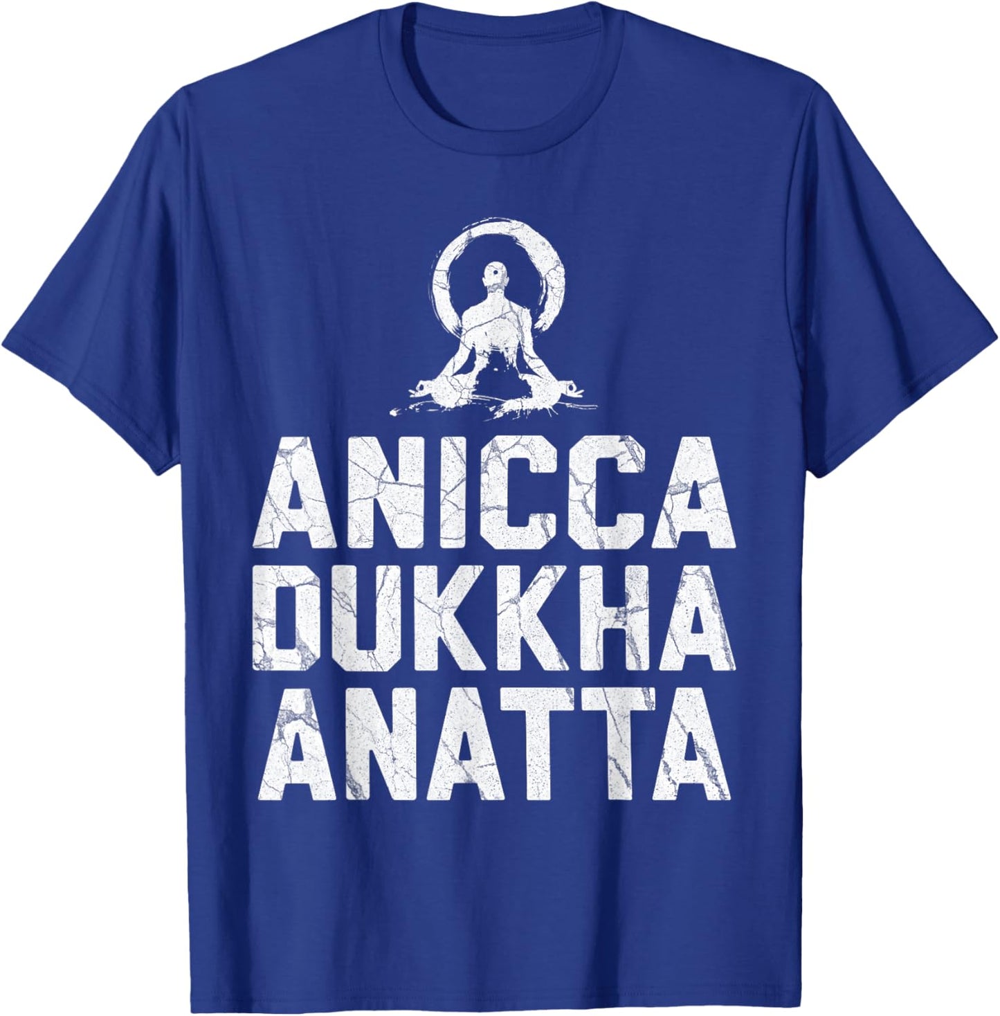 Anicca Dukkha Anatta Buddhist Meditation T-Shirt - T-Shirt | Royal