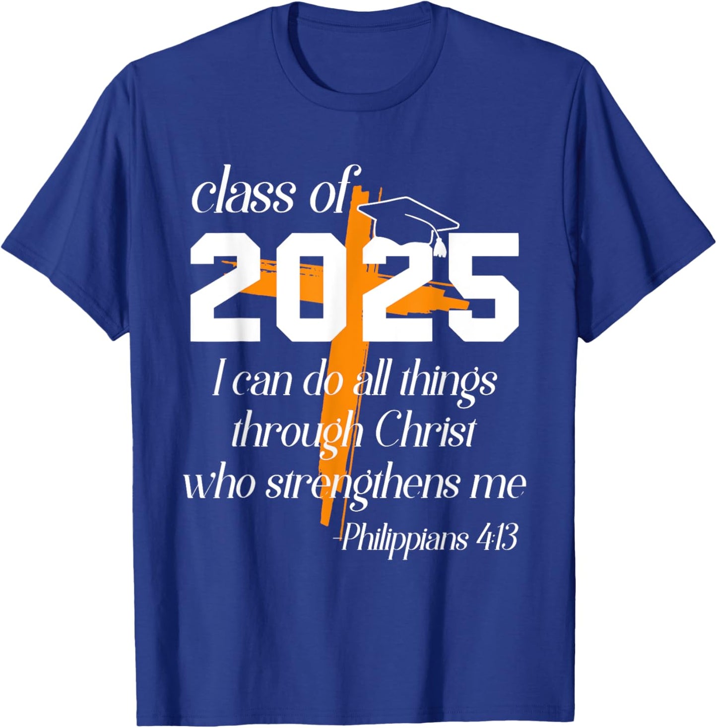 Class of 2025 Christian Graduation Senior Graduate T-Shirt - T-Shirt | Royal