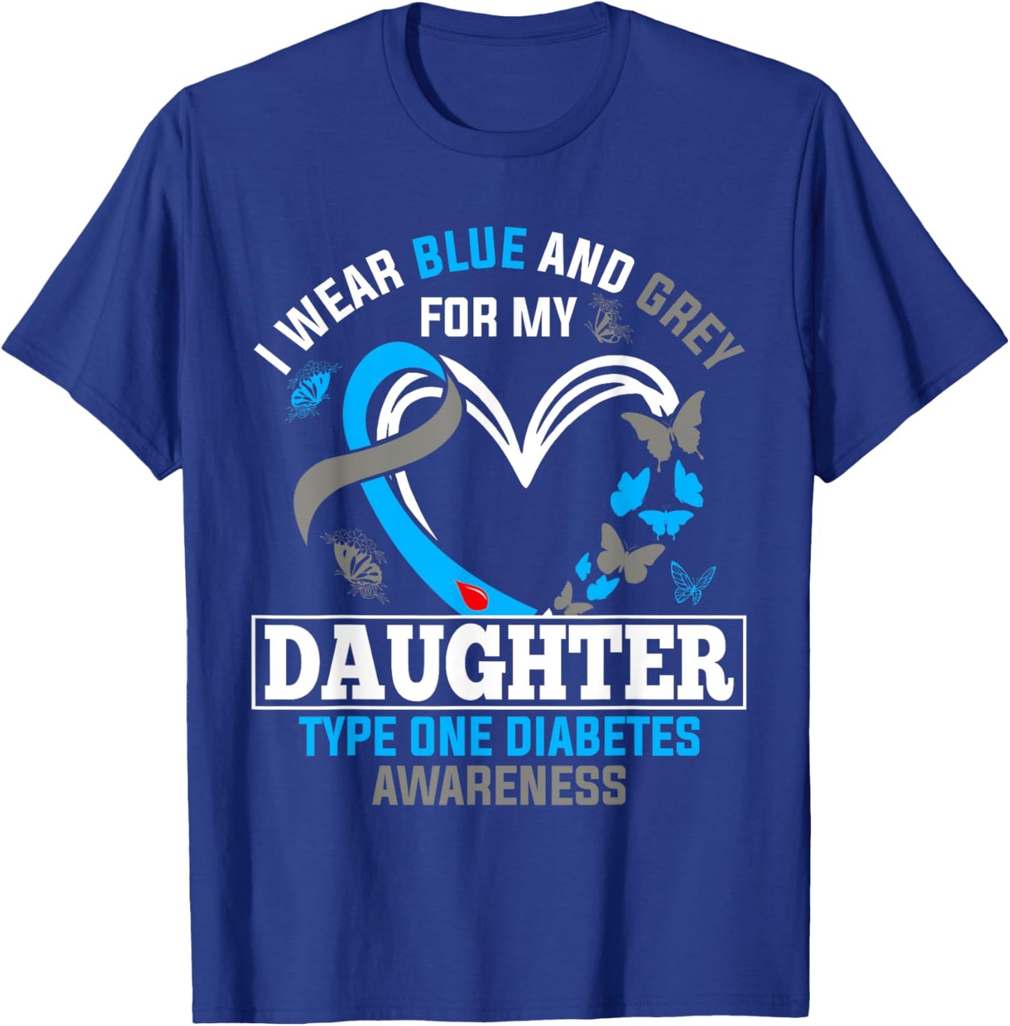 I Wear Blue & Gray For My Daughter Type One Diabetes T-Shirt - T-Shirt | Royal