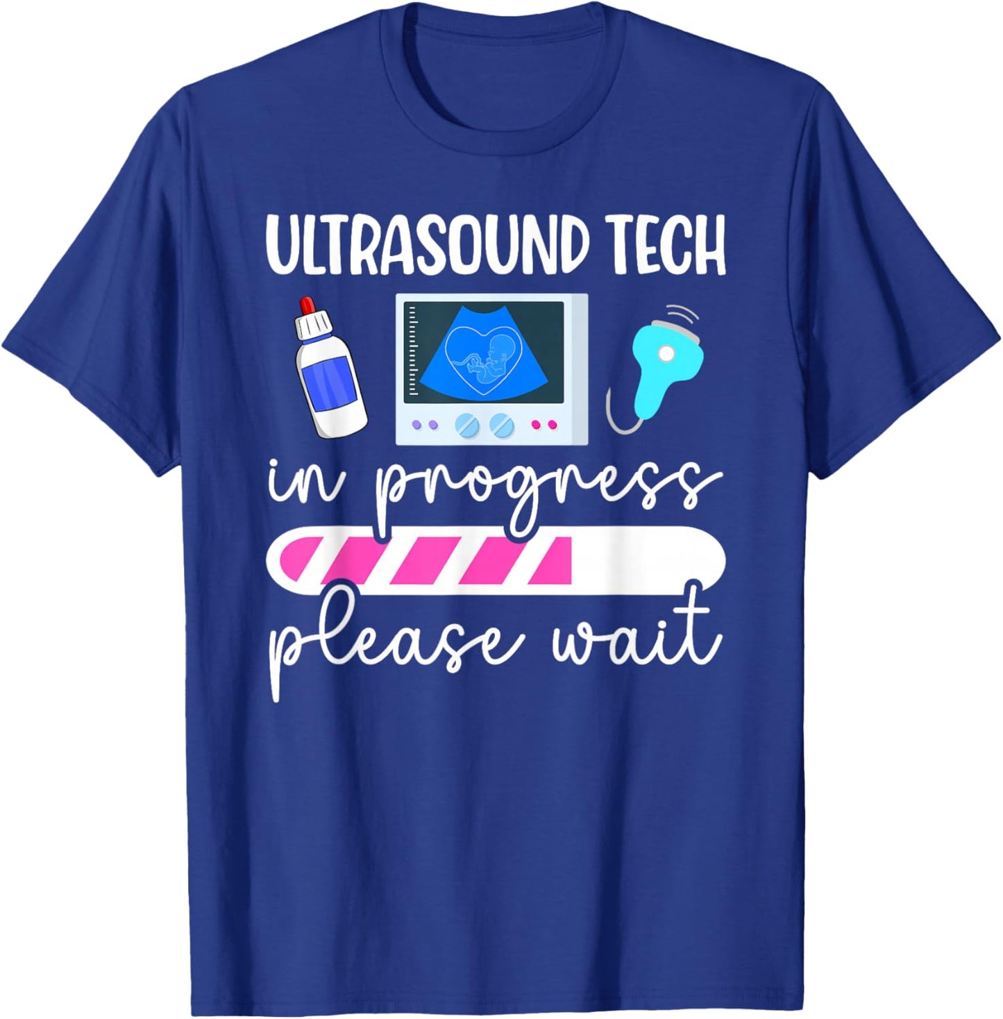 Future Ultrasound Tech In Progress Ultrasound Tech To Be T-Shirt - T-Shirt | Royal