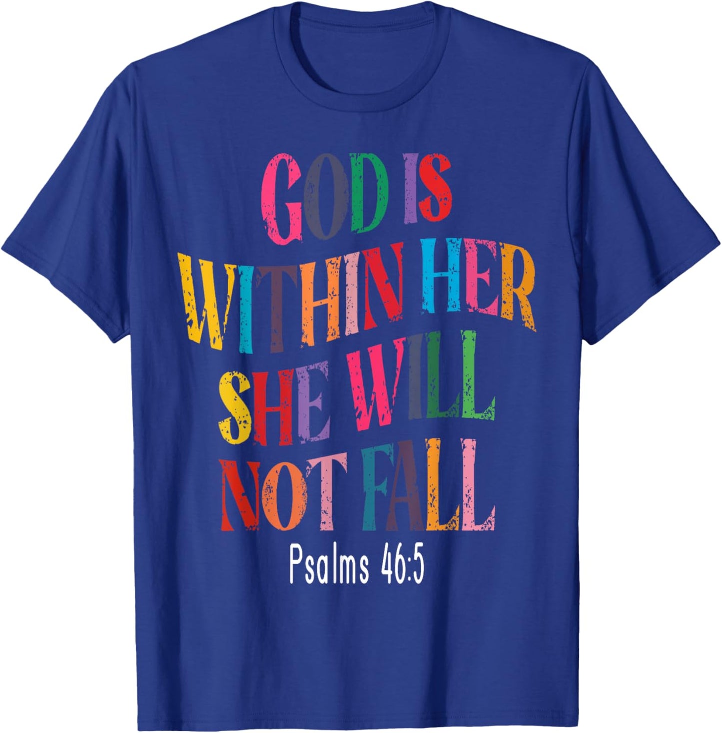 Psalms 46:5 God Is Within Her, She Will Not Fall T-Shirt - T-Shirt | Royal