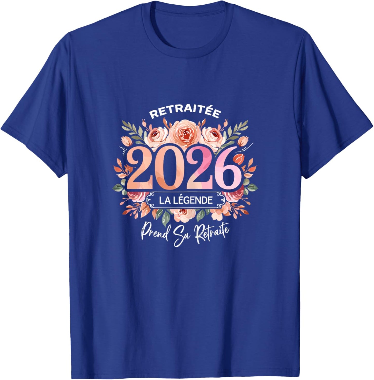 La Légende Prend Sa Retraite 2026 Femme Humour Retraitée T-Shirt - T-Shirt | Royal
