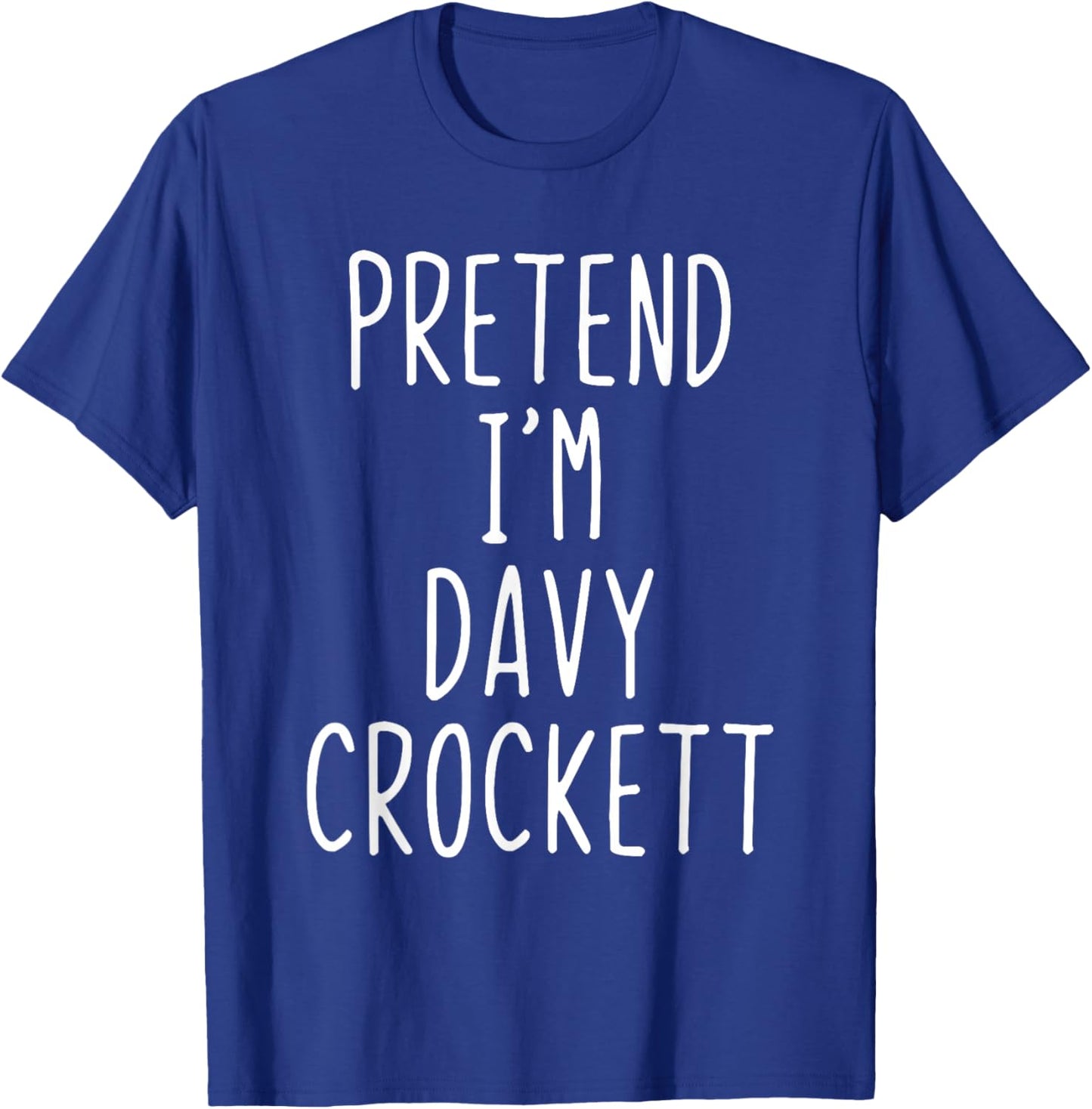 Pretend I'm Davy Crockett Costume Halloween Lazy Adult Kids T-Shirt - T-Shirt | Royal