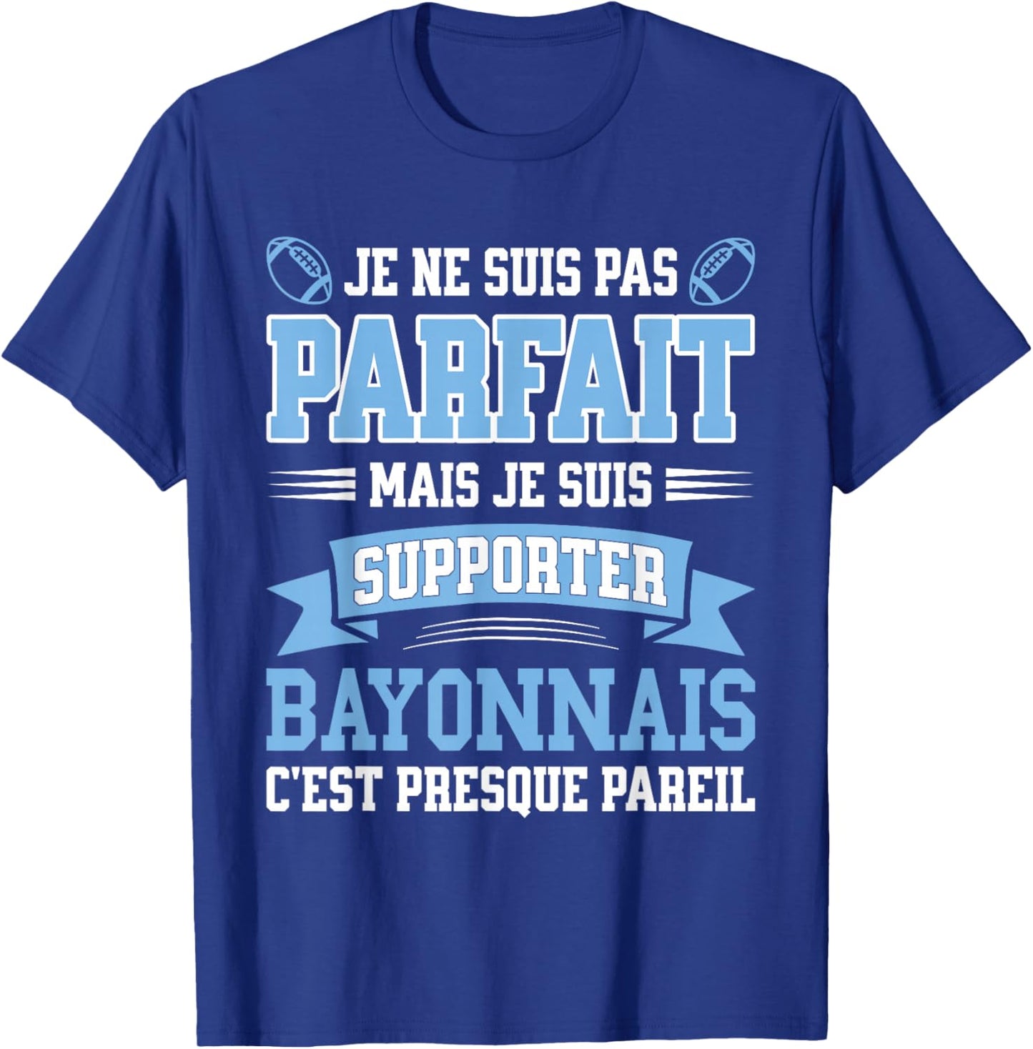 Perfect Supporter Rugby Rugbyman Humour Bayonne Bayonnais T-Shirt - T-Shirt | Royal