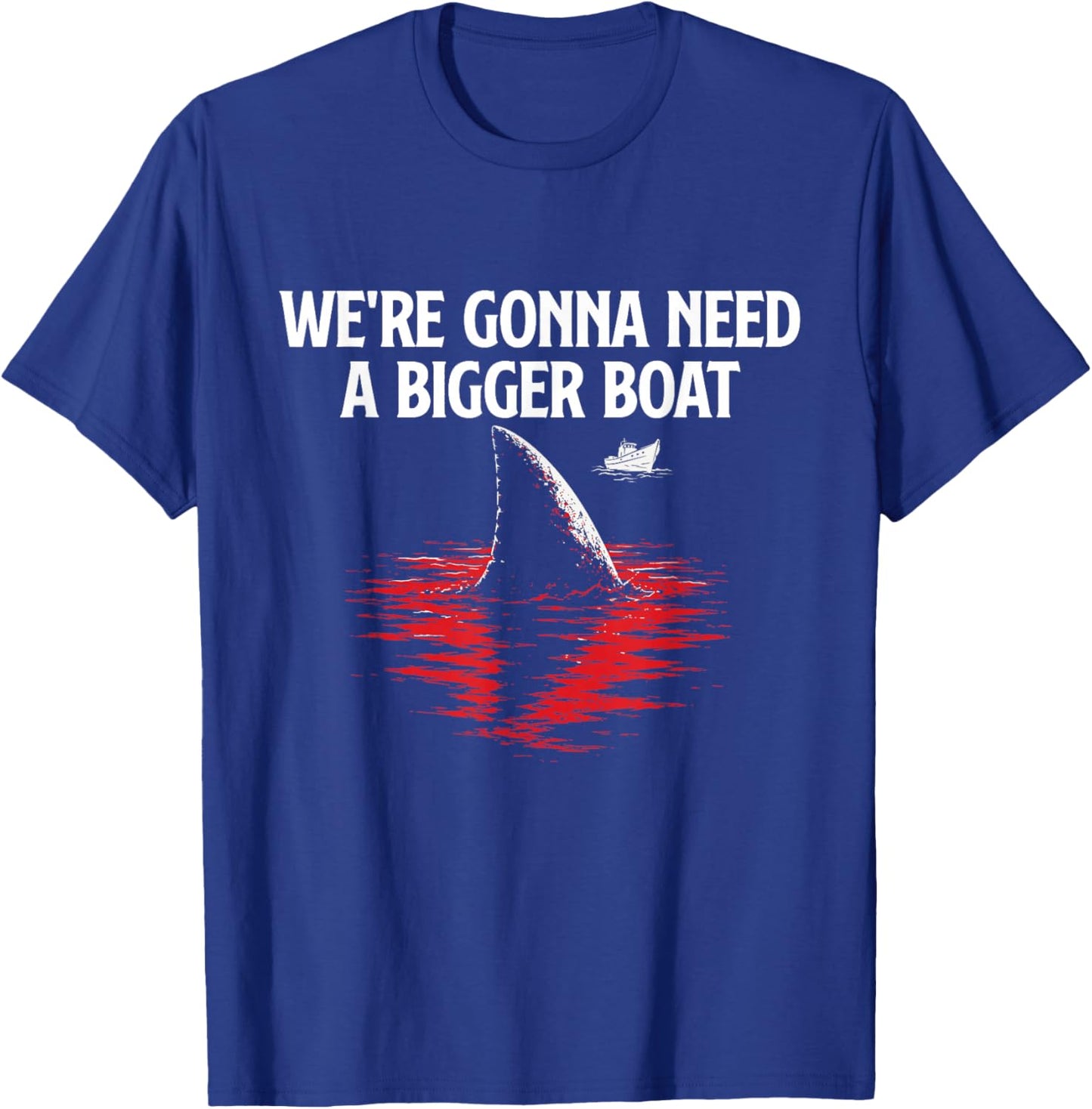 We're Gonna Need A Bigger Boat - Shark Lover Marine Biology T-Shirt - T-Shirt | Royal