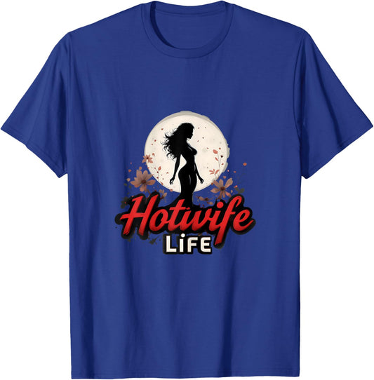 Hotwife Life Swinger Lifestyle Naughty Adult Humor Graphic T-Shirt - T-Shirt | Royal