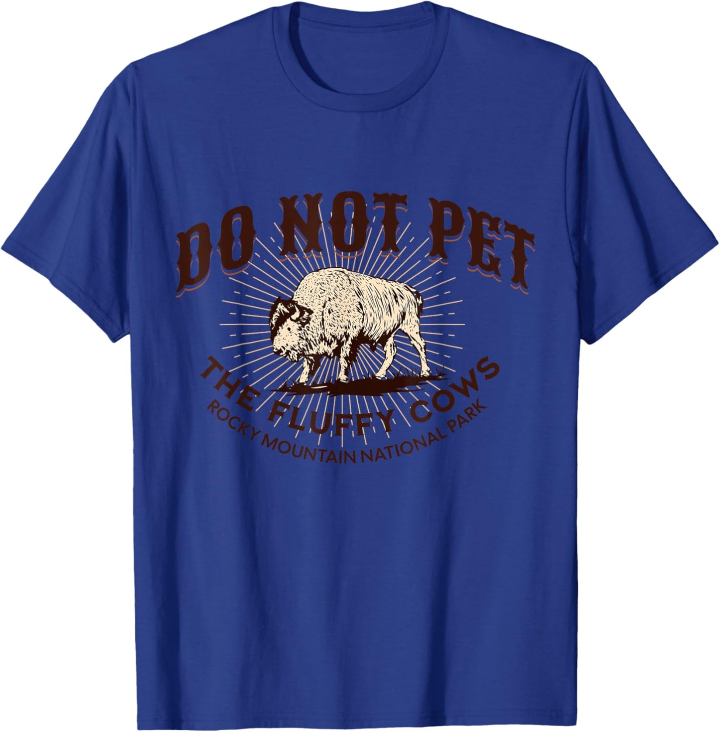 Do Not Pet the Fluffy Cows Rocky Mountain National Park T-Shirt - T-Shirt | Royal